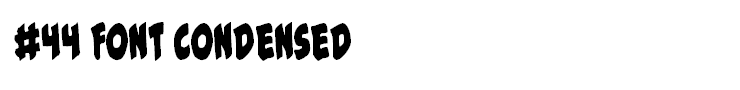 #44 Font Condensed