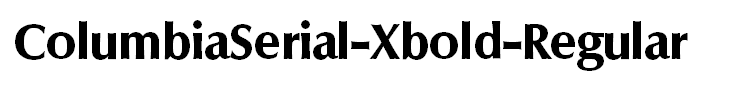 ColumbiaSerial-Xbold-Regular