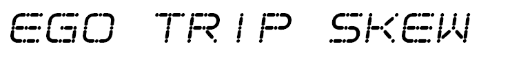 Ego trip Skew