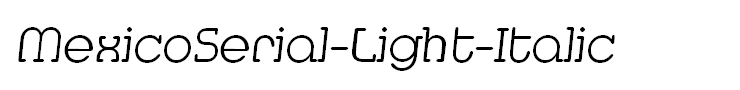 MexicoSerial-Light-Italic