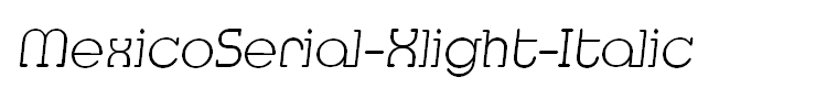 MexicoSerial-Xlight-Italic