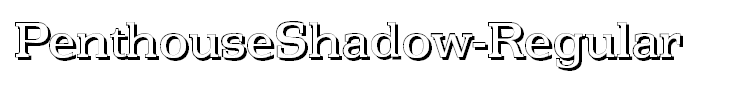 PenthouseShadow-Regular