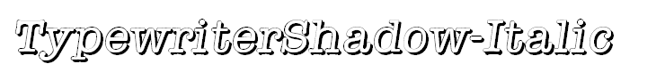 TypewriterShadow-Italic